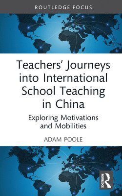 Teachers Journeys into International School Teaching in China 1