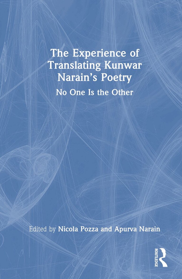 Nicola Pozza, Apurva Narain - Experience of Translating Kunwar Narain’s Poetry, Inbunden