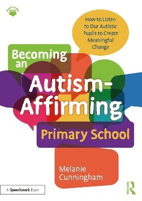 Melanie Cunningham - Becoming an Autism-Affirming Primary School, Häftad
