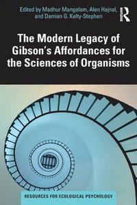 bokomslag The Modern Legacy of Gibson's Affordances for the Sciences of Organisms