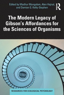The Modern Legacy of Gibson's Affordances for the Sciences of Organisms 1