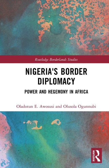 Oladotun E. Awosusi, Olusola Ogunnubi - Nigeria's Border Diplomacy, Inbunden