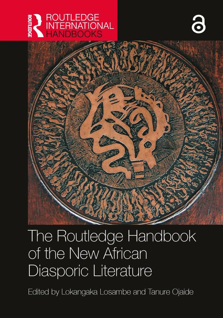 Lokangaka Losambe, Tanure Ojaide, USA.) Ojaide, Tanure (University of North Carolina, Charlotte - Routledge Handbook of the New African Diasporic Literature, Inbunden