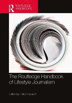 bokomslag The Routledge Handbook of Lifestyle Journalism