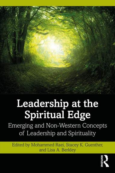 Mohammed Raei, Stacey K. Guenther, Lisa A. Berkley - Leadership at the Spiritual Edge, Häftad