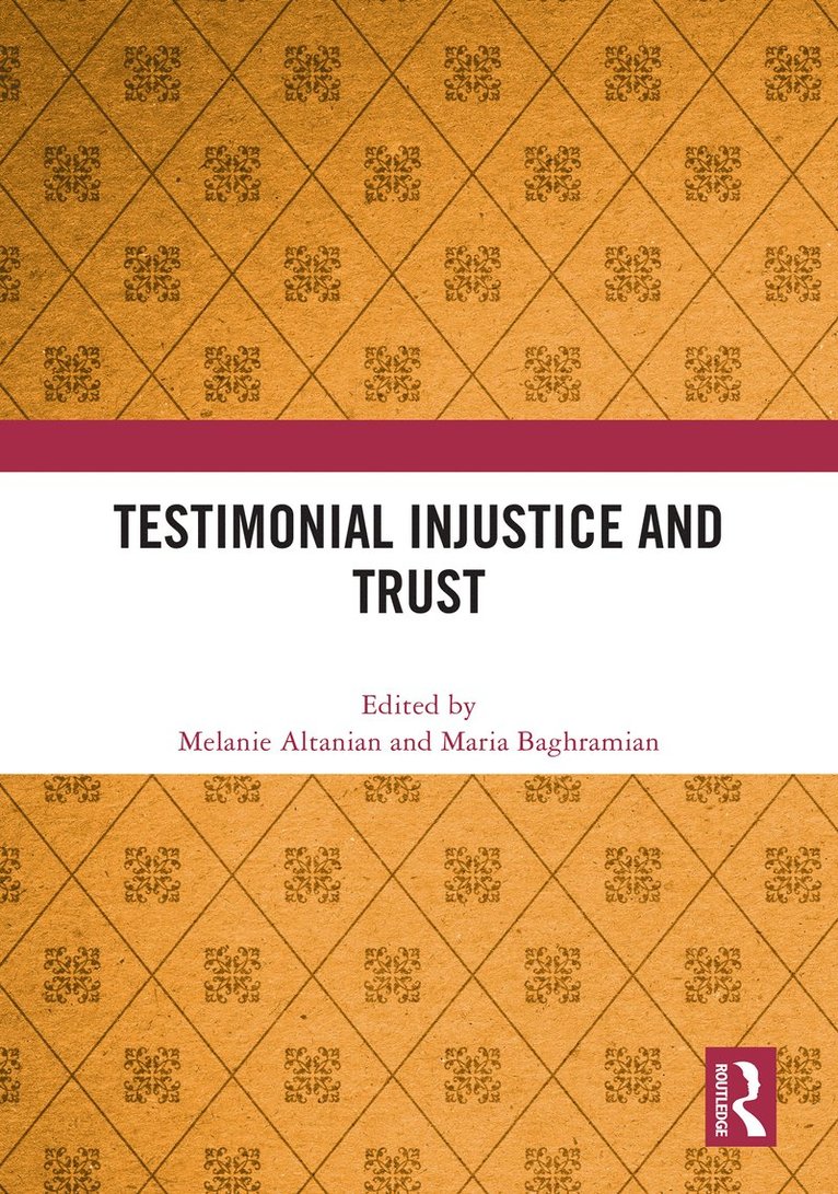 Melanie Altanian, Maria Baghramian, Germany) Altanian, Melanie (University of Freiburg, Ireland) Baghramian, Maria (University College Dublin - Testimonial Injustice and Trust, Inbunden