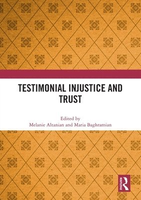 Testimonial Injustice and Trust 1