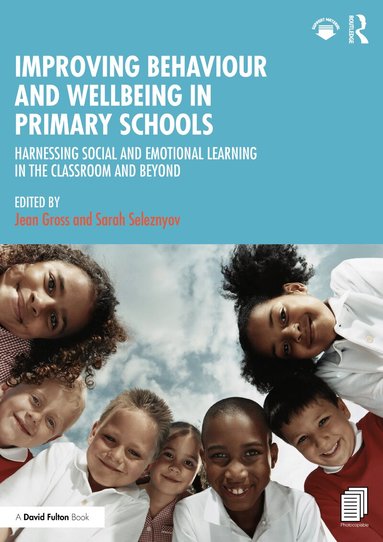 Jean Gross, Sarah Seleznyov - Improving Behaviour and Wellbeing in Primary Schools, Häftad