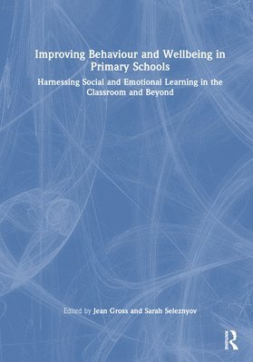 bokomslag Improving Behaviour and Wellbeing in Primary Schools