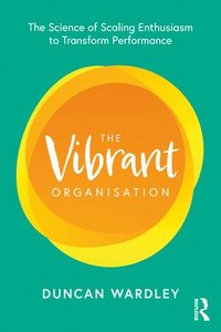 bokomslag The Vibrant Organisation