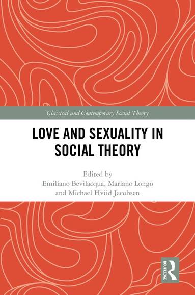 bokomslag Love and Sexuality in Social Theory