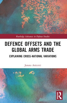 bokomslag Defence Offsets and the Global Arms Trade