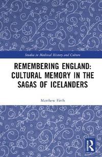 bokomslag Remembering England: Cultural Memory in the Sagas of Icelanders