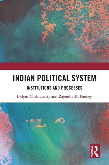 Bidyut Chakrabarty, Rajendra K. Pandey - Indian Political System, Inbunden