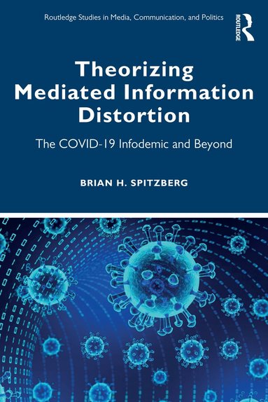 Brian H. Spitzberg - Theorizing Mediated Information Distortion, Häftad