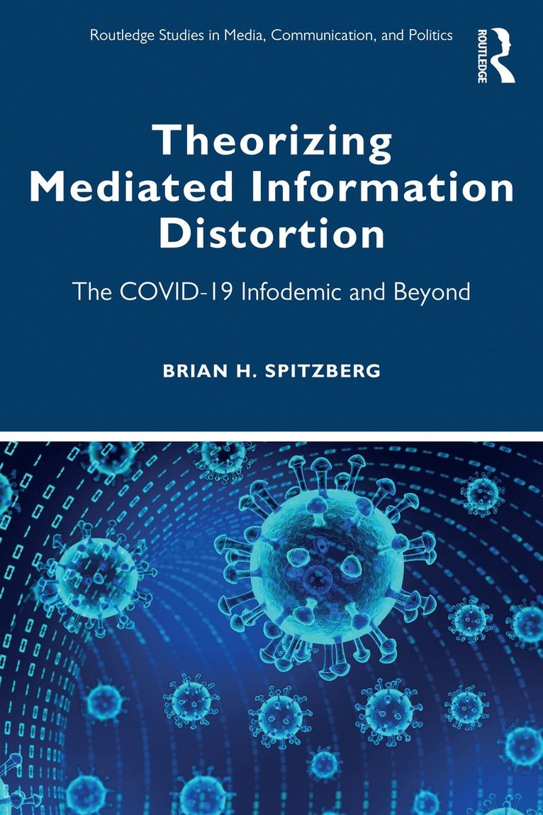 Brian H. Spitzberg, USA) Spitzberg, Brian H. (San Diego State University - Theorizing Mediated Information Distortion, Häftad