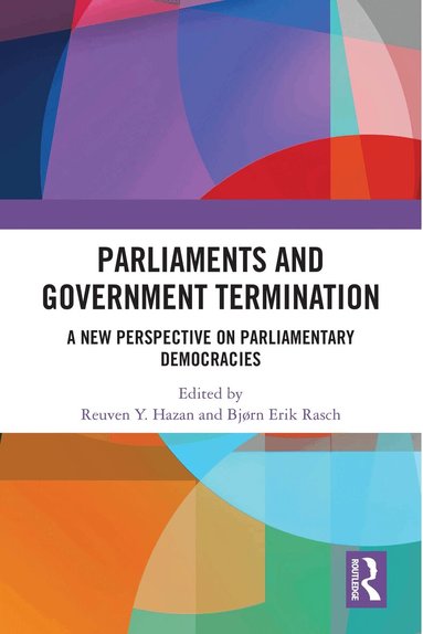 Reuven Y. Hazan, Bjørn Erik Rasch - Parliaments and Government Termination, Inbunden