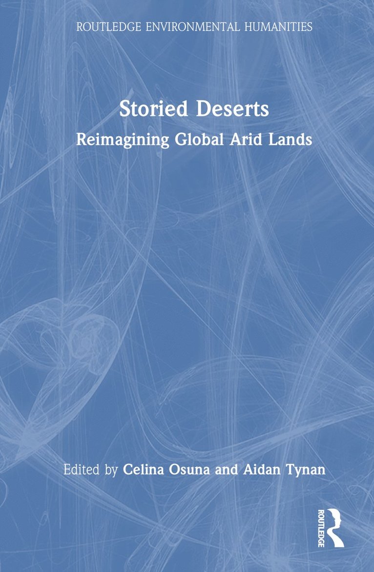 Celina Osuna, Aidan Tynan - Storied Deserts, Inbunden