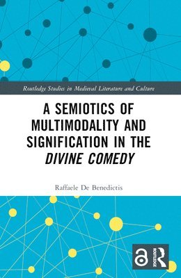 bokomslag A Semiotics of Multimodality and Signification in the Divine Comedy