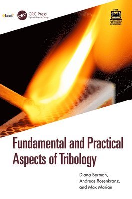 Diana Berman, Andreas Rosenkranz, Max Marian - Fundamental and Practical Aspects of Tribology, Inbunden