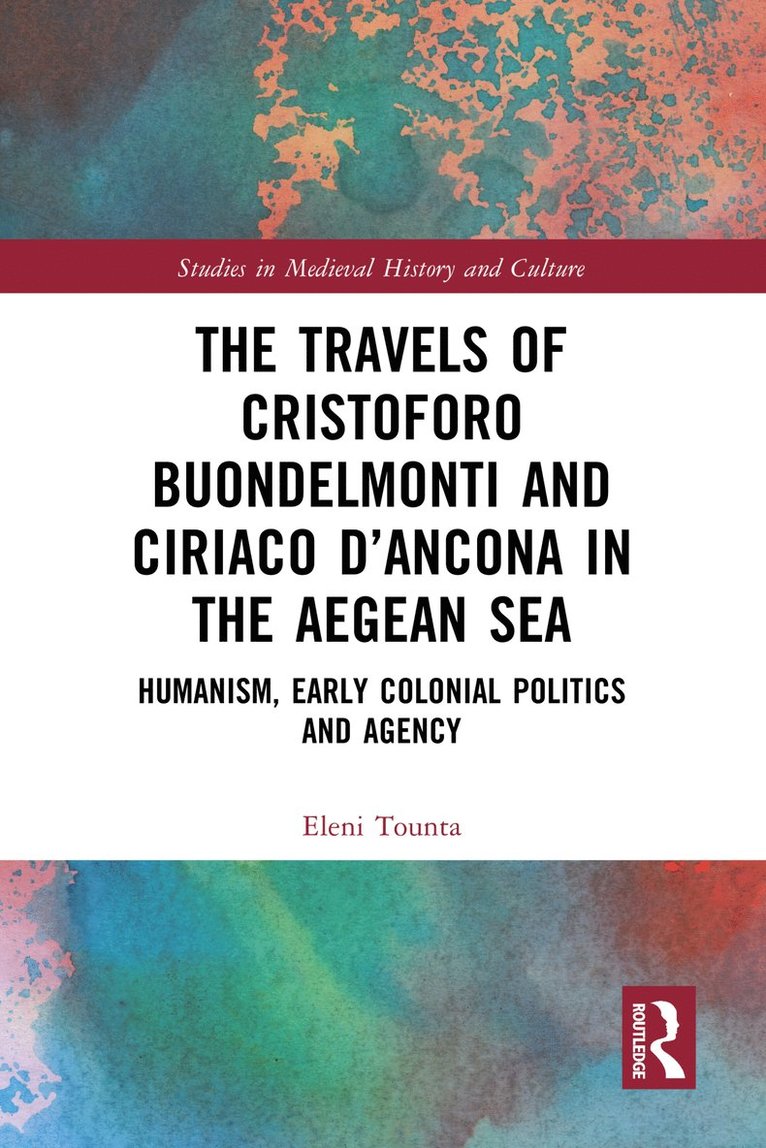 Eleni Tounta - Travels of Cristoforo Buondelmonti and Ciriaco d’Ancona in the Aegean Sea, Inbunden