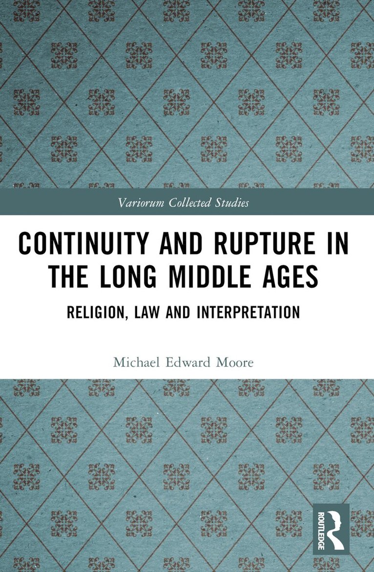 Michael Edward Moore - Continuity and Rupture in the Long Middle Ages, Häftad