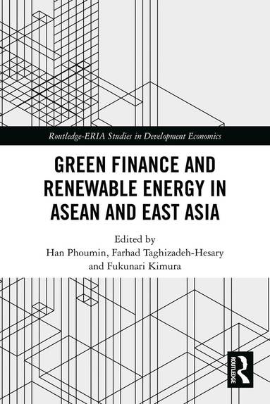 Han Phoumin, Farhad Taghizadeh-Hesary, Fukunari Kimura - Green Finance and Renewable Energy in ASEAN and East Asia, Häftad
