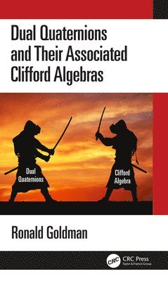 bokomslag Dual Quaternions and Their Associated Clifford Algebras