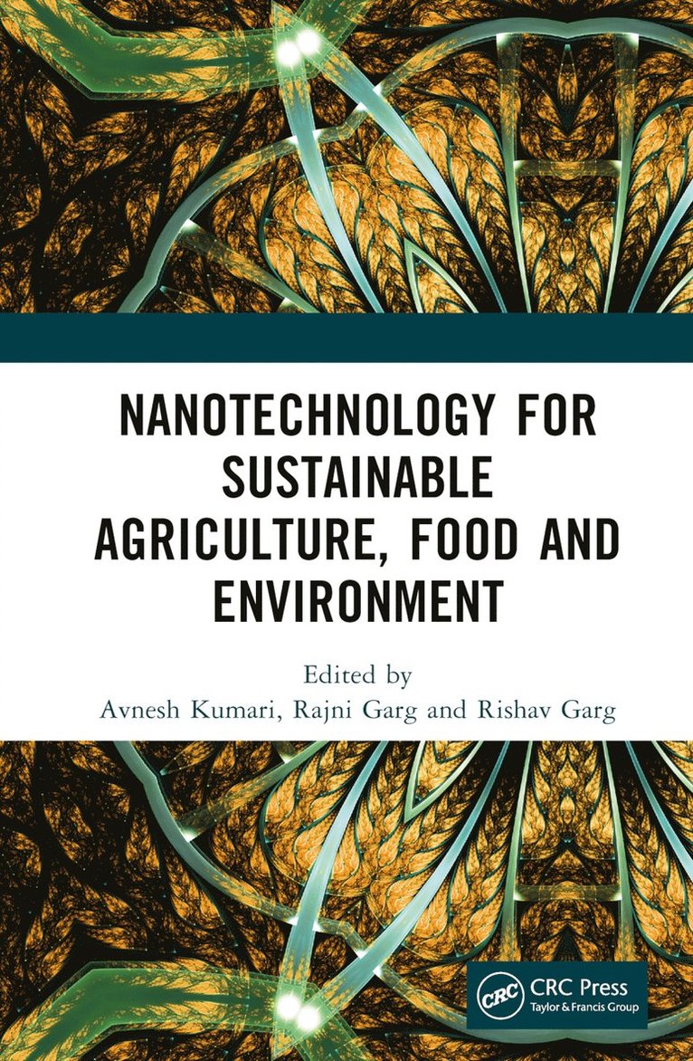 Avnesh Kumari, Rajni Garg, Rishav Garg, India) Kumari, Avnesh (CSIR-IHBT, India) Garg, Rajni (Galgotias Clg of Eng & Tech, India) Garg, Rishav (Galgotias Clg of Eng & Tech - Nanotechnology for Sustainable Agriculture, Food and Environment, Inbunden