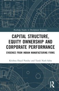 bokomslag Capital Structure, Equity Ownership and Corporate Performance