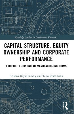 Capital Structure, Equity Ownership and Corporate Performance 1