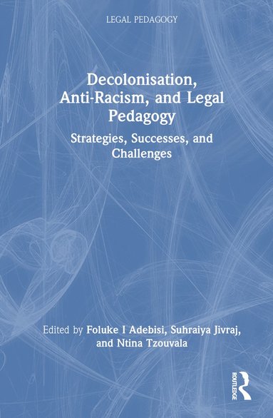 bokomslag Decolonisation, Anti-Racism, and Legal Pedagogy