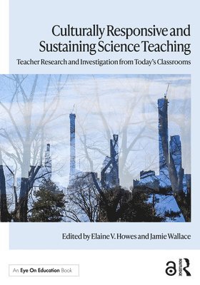 Culturally Responsive and Sustaining Science Teaching 1