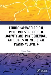 bokomslag Ethnopharmacological Properties, Biological Activity and Phytochemical Attributes of Medicinal Plants Volume 4