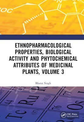 bokomslag Ethnopharmacological Properties, Biological Activity and Phytochemical Attributes of Medicinal Plants Volume 3