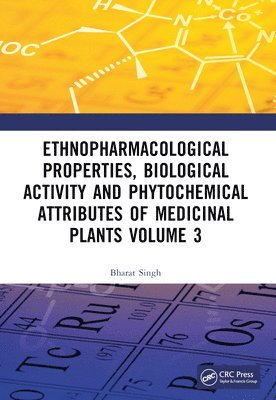 bokomslag Ethnopharmacological Properties, Biological Activity and Phytochemical Attributes of Medicinal Plants Volume 3