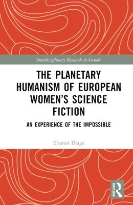 bokomslag The Planetary Humanism of European Womens Science Fiction