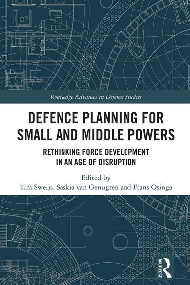 Tim Sweijs, Saskia van Genugten, Frans Osinga - Defence Planning for Small and Middle Powers, Inbunden