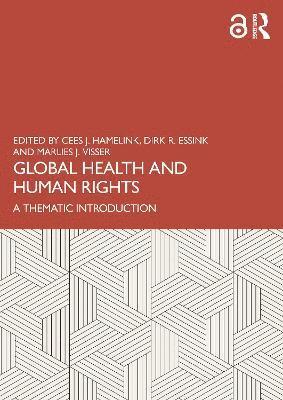 Cees J. Hamelink, Dirk R. Essink, Marlies J. Visser - Global Health and Human Rights, Häftad