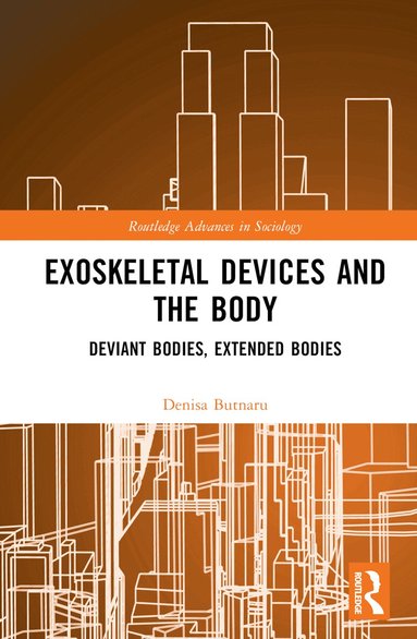 Denisa Butnaru - Exoskeletal Devices and the Body, Inbunden