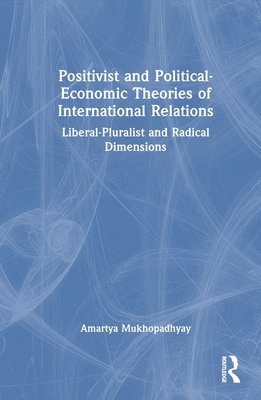 Positivist and Political-Economic Theories of International Relations 1