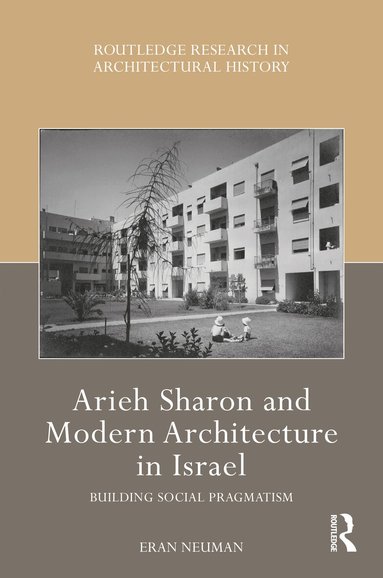 Eran Neuman - Arieh Sharon and Modern Architecture in Israel, Inbunden