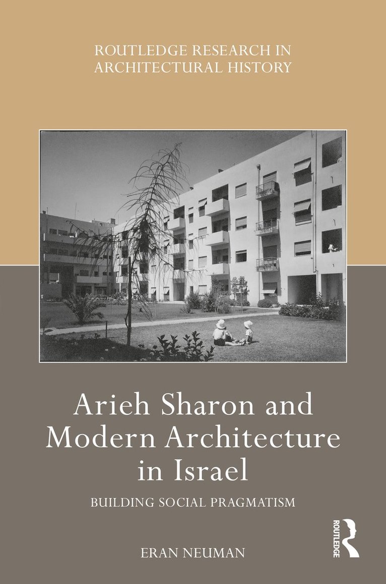 Eran Neuman, Israel) Neuman, Eran (Tel Aviv University - Arieh Sharon and Modern Architecture in Israel, Inbunden