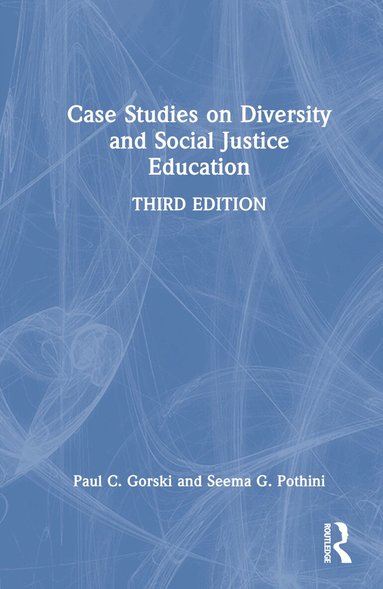 Paul C. Gorski, Seema G. Pothini - Case Studies on Diversity and Social Justice Education, Inbunden