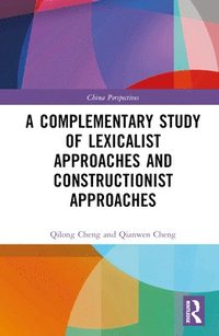 bokomslag A Complementary Study of Lexicalist Approaches and Constructionist Approaches