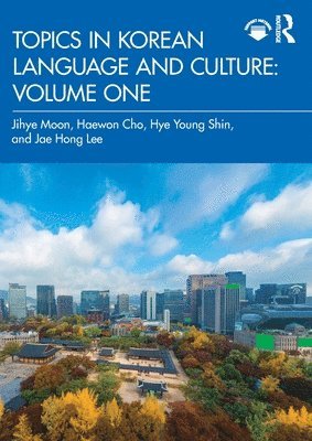 Topics in Korean Language and Culture: Volume One 1