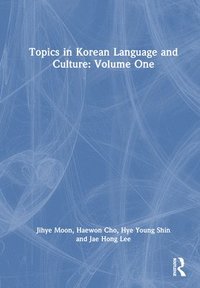 bokomslag Topics in Korean Language and Culture: Volume One