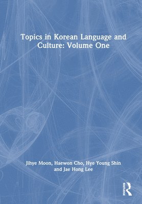 Topics in Korean Language and Culture: Volume One 1