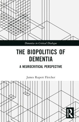 The Biopolitics of Dementia 1
