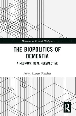 bokomslag Biopolitics of Dementia